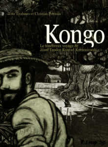 "Kongo". Tom Tirabosco (ill.) et Christian Perrissin (récit). Couverture avec titre. 2013. Ed. Futuropolis.