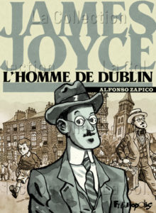 "James Joyce, l'homme de Dublin". Alfonso Zapico (récit et ill.). Couverture avec titre. 2016. Ed. Futuropolis.