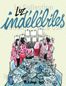 "Les Indélébiles". Luz (Récit et dessin). Couverture avec titre. 2018. Ed. Futuropolis.