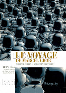 "Le Voyage de Marcel Grob". Philippe Collin (récit) et Sébastien Goethals (dessin). Couverture avec titre. 2018. Ed. Futuropolis.