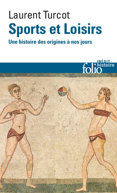 « Sports et Loisirs. Une histoire des origines à nos jours » de Laurent Turcot aux éditions Gallimard (Folio inédit histoire) – Réf. 000103_0306 – © Pedicini fotografi / LA COLLECTION Folio Sports