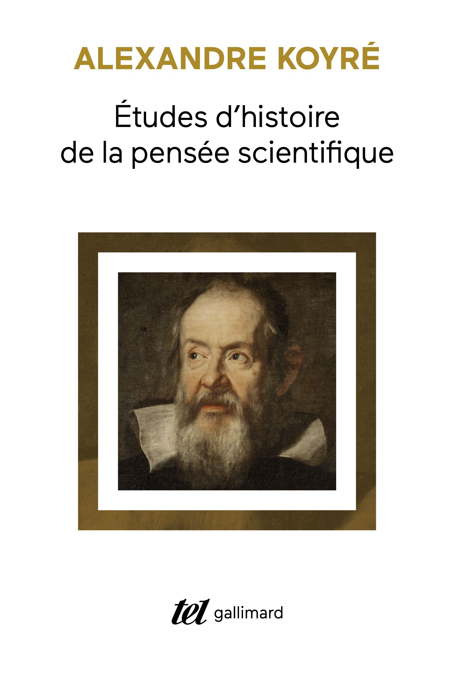 « Etudes d’histoire de la pensée scientifique » d’Alexandre Koiré aux éditions Gallimard (collection tel) – Réf. 000034_2803 © Serge Domingie & Marco Rabatti / LA COLLECTION 000034 2803 - Gallimard - Koyré - Août